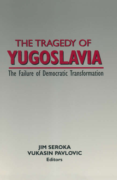 Book cover of The Tragedy of Yugoslavia: The Failure of Democratic Transformation