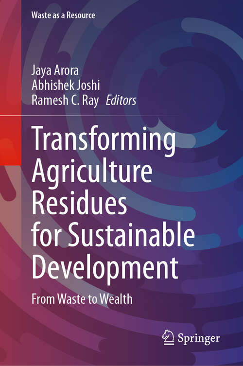 Book cover of Transforming Agriculture Residues for Sustainable Development: From Waste to Wealth (2024) (Waste as a Resource)