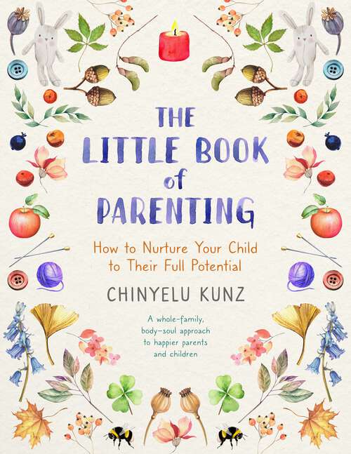 Book cover of The Little Book of Parenting: How to Nurture Your Child to Their Full Potential