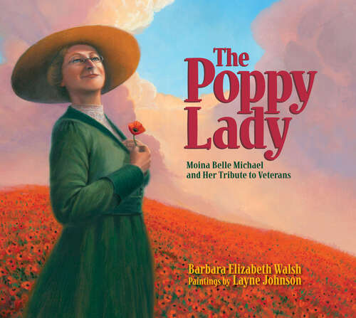 Book cover of The Poppy Lady: Moina Belle Michael and Her Tribute to Veterans