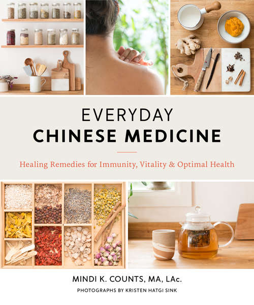 Book cover of Everyday Chinese Medicine: Healing Remedies for Immunity, Vitality, and Optimal Health