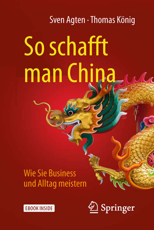 Book cover of So schafft man China: Wie Sie Business Und Alltag Meistern