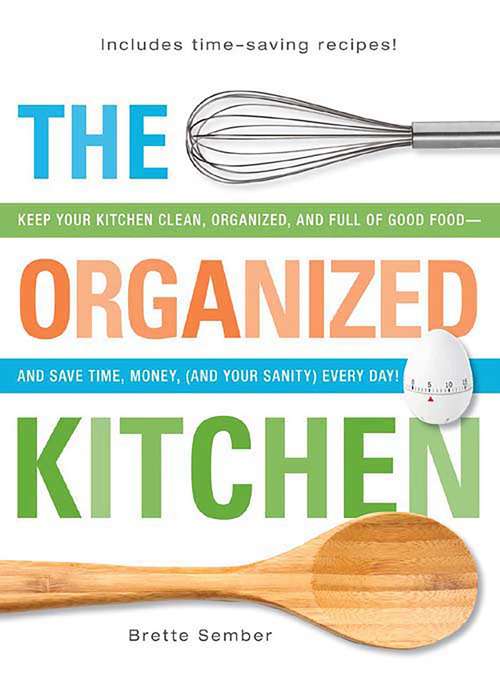 Book cover of The Organized Kitchen: Keep Your Kitchen Clean, Organized, and Full of Good Food—and Save Time, Money, (and Your Sanity) Every Day!