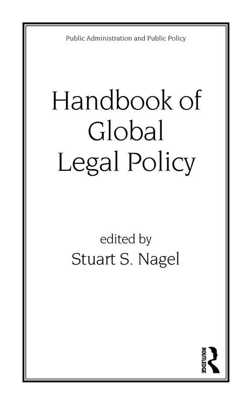 Book cover of Handbook of Global Legal Policy (Public Administration and Public Policy)