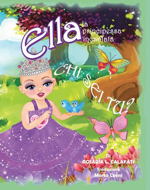 Book cover of CHI SEI TU?  Ella La Principessa Incantata