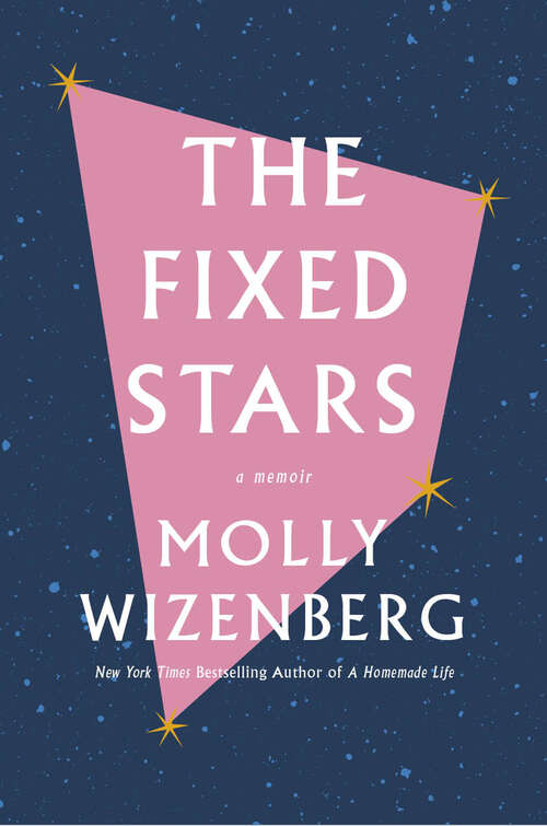 Book cover of The Fixed Stars: A Memoir