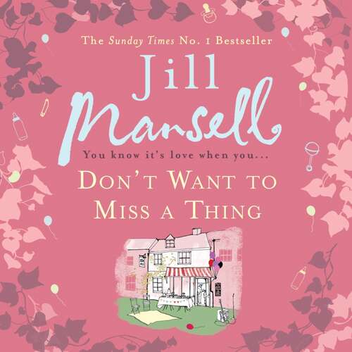 Book cover of Don't Want To Miss A Thing: A warm and witty romance with many twists along the way