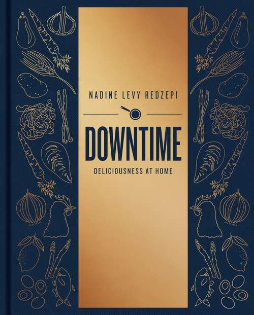 Book cover of Downtime: Deliciousness at Home