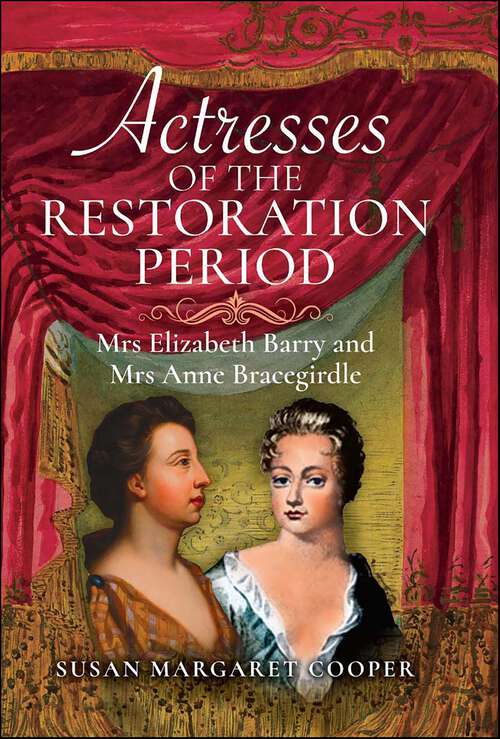 Book cover of Actresses of the Restoration Period: Mrs Elizabeth Barry and Mrs Anne Bracegirdle