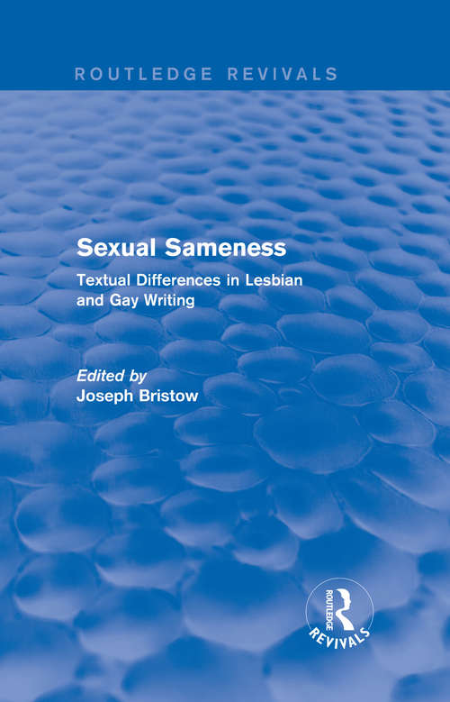 Book cover of Sexual Sameness: Textual Differences in Lesbian and Gay Writing (Routledge Revivals)