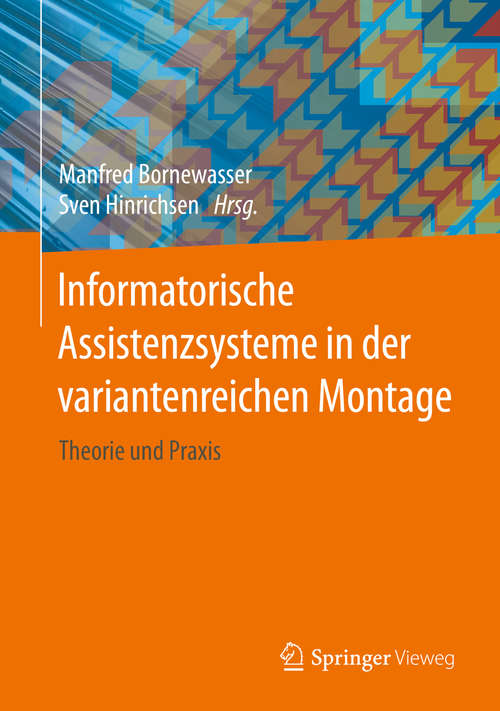 Book cover of Informatorische Assistenzsysteme in der variantenreichen Montage: Theorie und Praxis (1. Aufl. 2020)