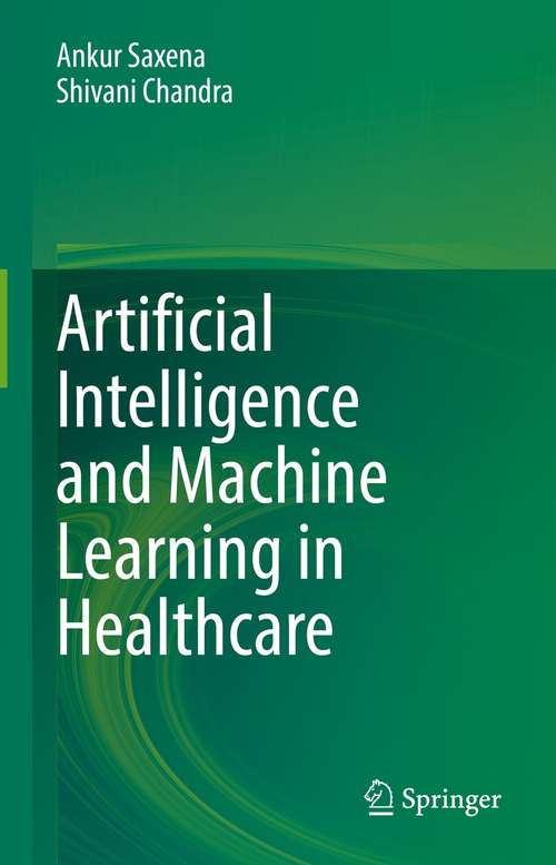 Book cover of Artificial Intelligence and Machine Learning in Healthcare (1st ed. 2021)