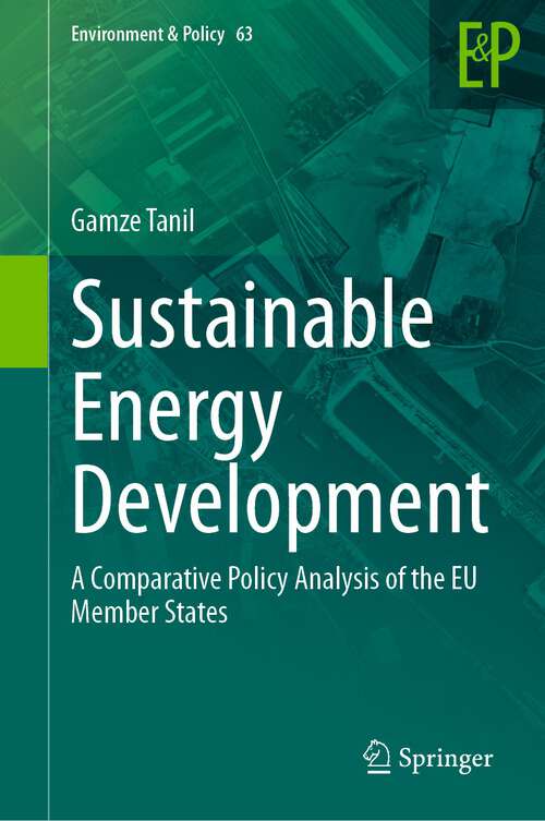 Book cover of Sustainable Energy Development: A Comparative Policy Analysis of the EU Member States (1st ed. 2023) (Environment & Policy #63)