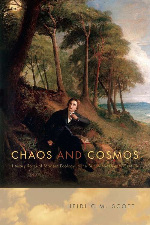 Book cover of Chaos and Cosmos: Literary Roots of Modern Ecology in the British Nineteenth Century