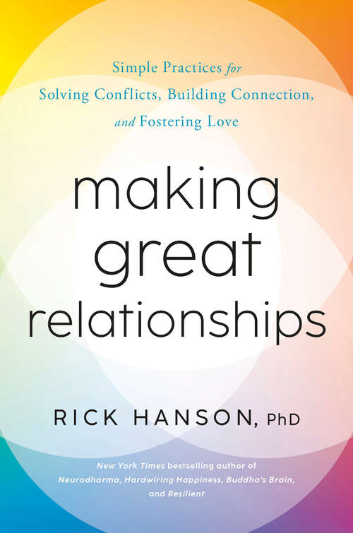 Book cover of Making Great Relationships: Simple Practices for Solving Conflicts, Building Connection, and Fostering Love