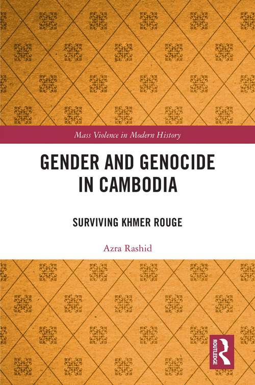 Book cover of Gender and Genocide in Cambodia: Surviving Khmer Rouge (Mass Violence in Modern History)