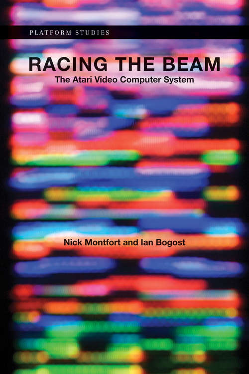 Book cover of Racing the Beam: The Atari Video Computer System (Platform Studies)