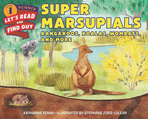 Book cover of Super Marsupials: Kangaroos, Koalas, Wombats, and More (Let's-Read-and-Find-Out Science 1)