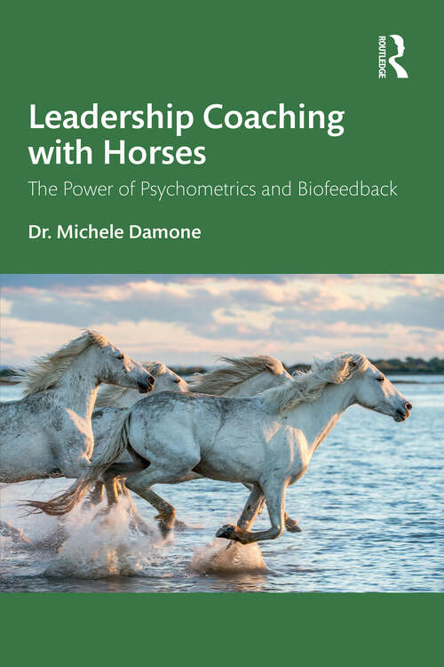 Book cover of Leadership Coaching with Horses: The Power of Psychometrics and Biofeedback