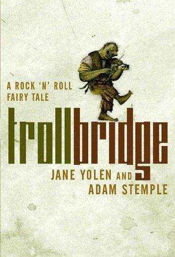 Book cover of Troll Bridge: A Rock 'N' Roll Fairy Tale