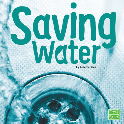 Book cover of Saving Water (Water In Our World Ser.)