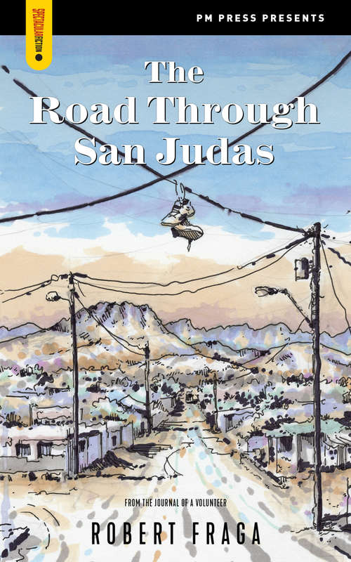 Book cover of The Road Through San Judas (Spectacular Fiction)