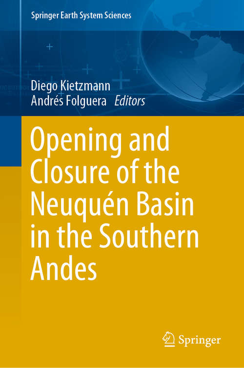 Book cover of Opening and Closure of the Neuquén Basin in the Southern Andes (1st ed. 2020) (Springer Earth System Sciences)