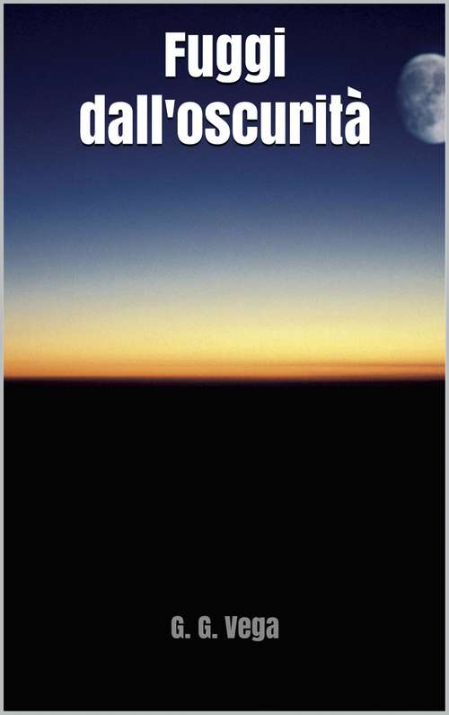Book cover of Fuggi dall'oscurità