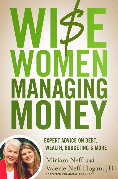 Book cover of Wise Women Managing Money: Expert Advice on Debt, Wealth, Budgeting, and More