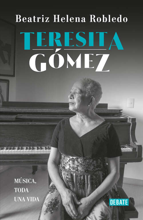 Book cover of Teresita Gómez: Música, toda una vida