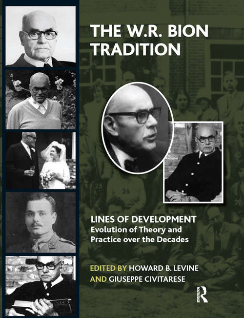 Book cover of The W.R. Bion Tradition (The\lines Of Development - Evolution And Theory And Practice Over The Decades Ser.)