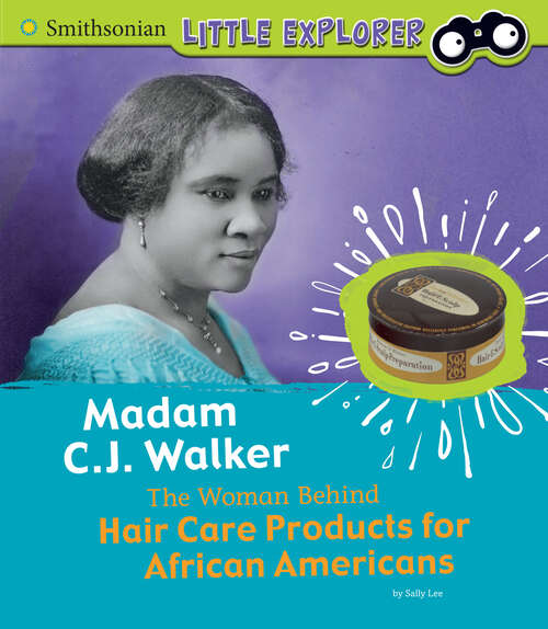 Book cover of Madam C.J. Walker: The Woman Behind Hair Care Products For African Americans (Little Inventor Ser.)