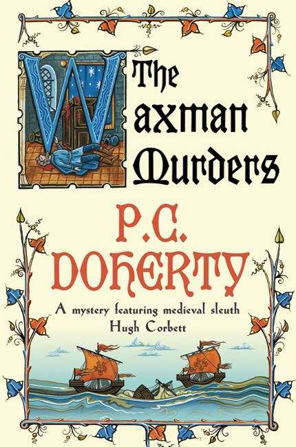 Book cover of The Waxman Murders: A Medieval Mystery Featuring Hugh Corbett (#15)