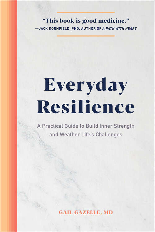 Book cover of Everyday Resilience: A Practical Guide to Build Inner Strength and Weather Life's Challenges