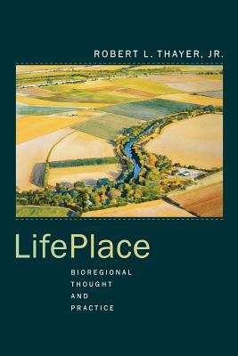 Book cover of LifePlace: Bioregional Thought and Practice
