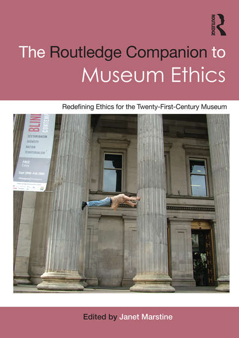 Book cover of The Routledge Companion to Museum Ethics: Redefining Ethics for the Twenty-First Century Museum