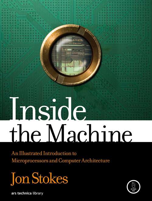Book cover of Inside the Machine: An Illustrated Introduction to Microprocessors and Computer Architecture