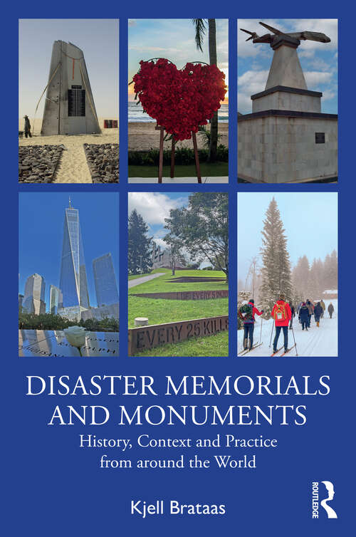 Book cover of Disaster Memorials and Monuments: History, Context and Practice from around the World