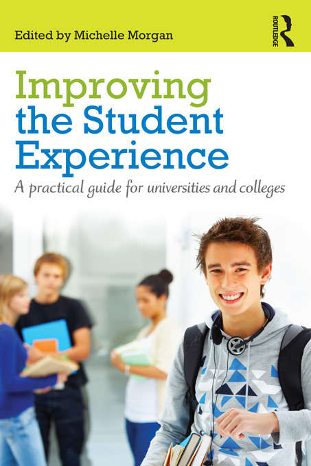 Book cover of Improving the Student Experience: A practical guide for universities and colleges