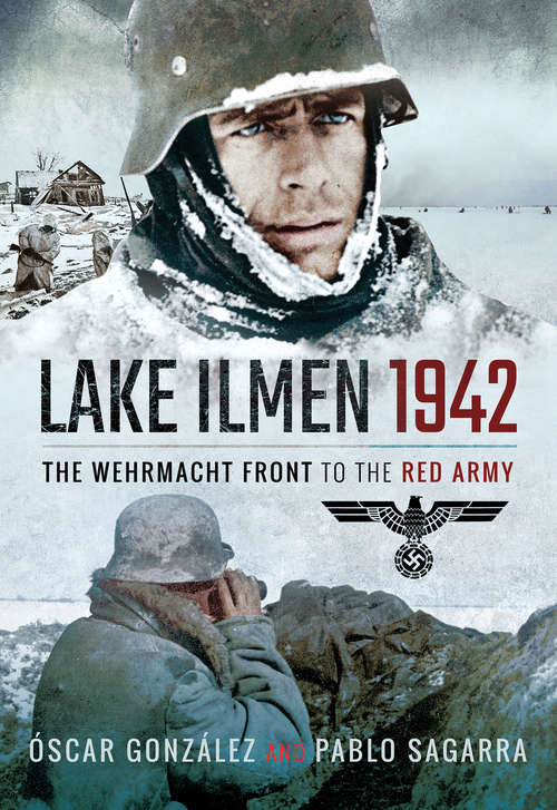 Book cover of Lake Ilmen, 1942: The Wehrmacht Front to the Red Army