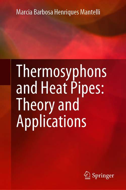 Book cover of Thermosyphons and Heat Pipes: Theory and Applications (1st ed. 2021)