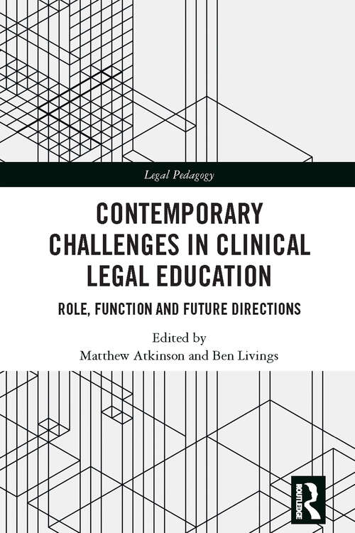 Book cover of Contemporary Challenges in Clinical Legal Education: Role, Function and Future Directions (Legal Pedagogy)
