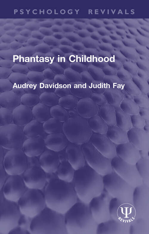 Book cover of Phantasy in Childhood (Psychology Revivals)