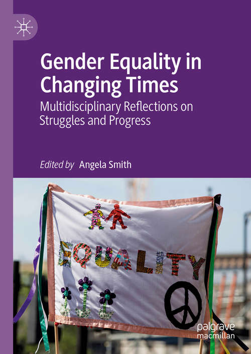 Book cover of Gender Equality in Changing Times: Multidisciplinary Reflections on Struggles and Progress (1st ed. 2020)