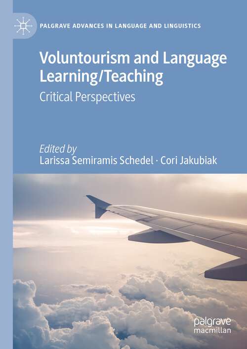 Book cover of Voluntourism and Language Learning/Teaching: Critical Perspectives (1st ed. 2023) (Palgrave Advances in Language and Linguistics)