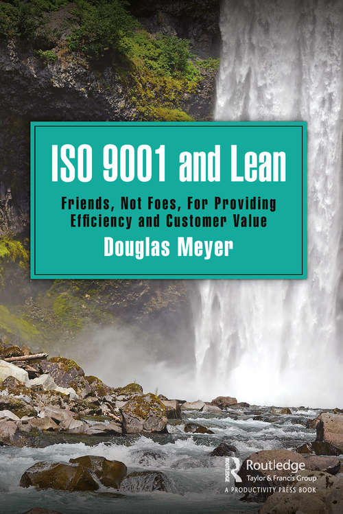 Book cover of ISO 9001 and Lean: Friends, Not Foes, For Providing Efficiency and Customer Value