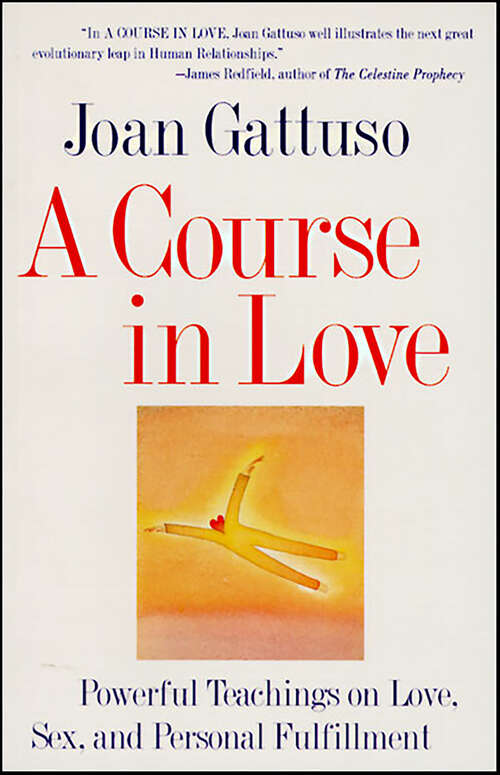 Book cover of A Course in Love: Powerful Teachings on Love, Sex, and Personal Fulfilment