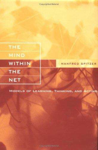 Book cover of The Mind Within the Net: Models of Learning, Thinking and Acting