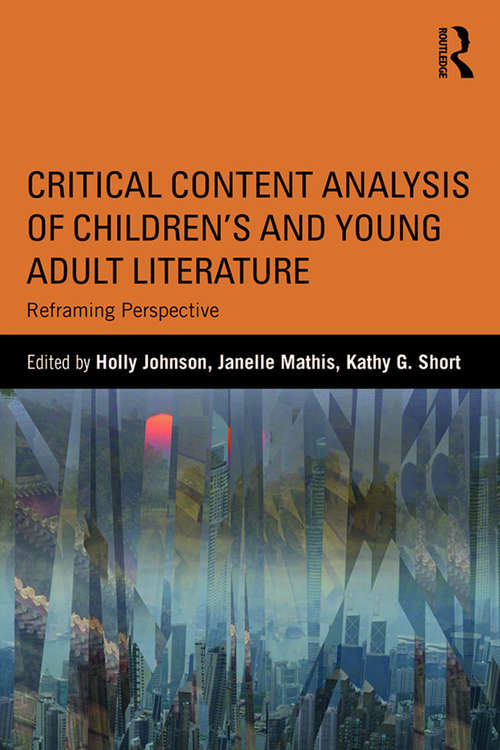 Book cover of Critical Content Analysis of Children’s and Young Adult Literature: Reframing Perspective