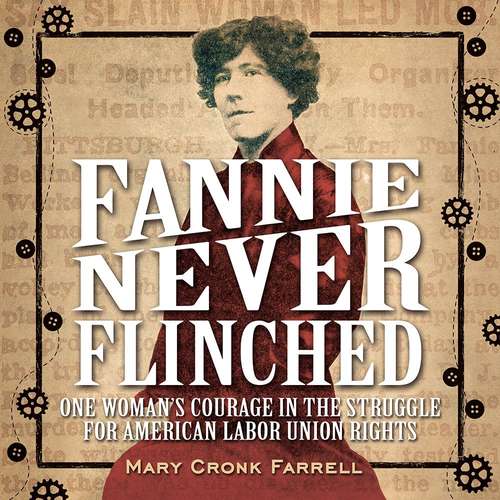 Book cover of Fannie Never Flinched: One Woman's Courage in the Struggle for American Labor Union Rights